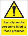 Security smoke screening fitted sign