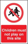 Children must not play on this site sign