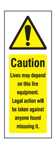 Caution lives depend on this fire equipment sign