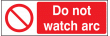 Do not watch arc sign
