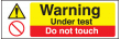 Warning under test do not touch sign