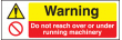 Do not reach over/under running machine sign