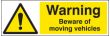 Warning beware of moving vehicles sign