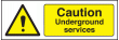 Caution underground services sign