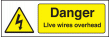 Danger live wires overhead sign