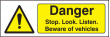 Danger stop/look/listen beware vehicles sign