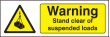Warning stand clear of suspended loads sign