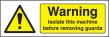 Warning isolate machine before removing guards sign