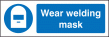 Wear welding mask sign