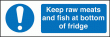 Keep raw meats/fish at bottom of fridge sign