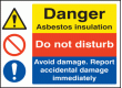 Asbestos insulation, do not disturb, report damage sign