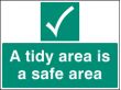 A tidy area is a safer area sign