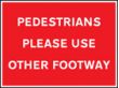 Pedestrians please use other footpath sign