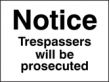 Notice trespassers will be prosecuted sign