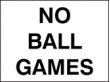 No ball games sign