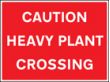 Caution heavy plant crossing sign