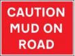 Caution mud on road sign