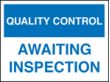 QC awaiting inspection sign