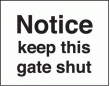 Notice keep this gate shut sign