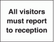 All visitors must report to reception sign