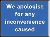 We apologise for inconvenience caused sign