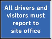 All drivers & visitors to site office sign