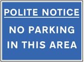 Polite notice no parking in this area sign