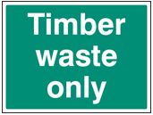 Timber waste only sign