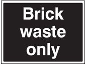 Brick waste only sign