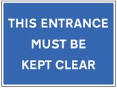 This entrance must be kept clear sign