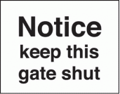 Notice keep this gate shut sign