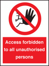 Access forbidden to all unauthorised persons sign