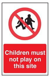 Children must not play on this site sign