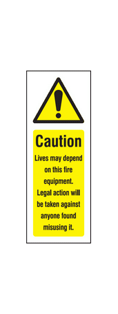 Caution lives depend on this fire equipment sign