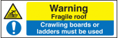 Warning fragile roof crawling boards sign