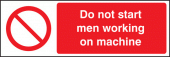 Do not start men working on machine sign