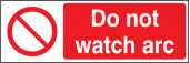 Do not watch arc sign