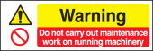 Warning do not carry out maintenance etc sign