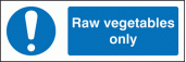 Raw vegetables only sign