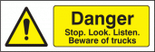 Danger stop/look/listen beware of trucks sign