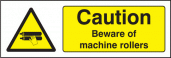 Caution beware of machine rollers sign
