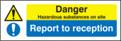 Danger hazardous substances on site report to reception sign