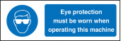Eye protection must be worn when operate sign